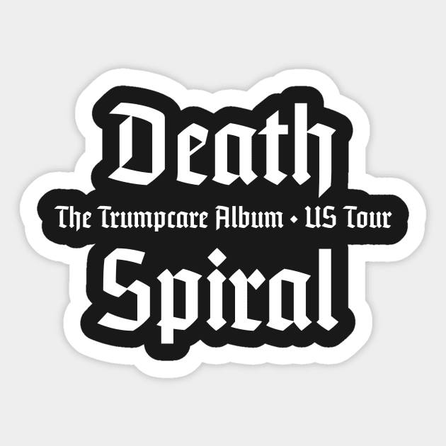 Death Spiral - Trumpcare Tour Sticker by PhineasFrogg